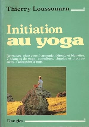 Bild des Verkufers fr Initiation au yoga zum Verkauf von LE GRAND CHENE