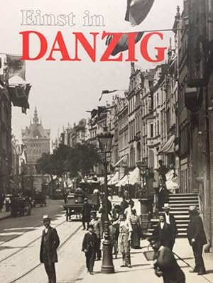 Image du vendeur pour Einst in Danzig. Aus dem Polnischen von Dorota und Basil Kerski. mis en vente par Antiquariat J. Hnteler