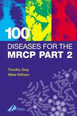 Imagen del vendedor de 100 Diseases for the MRCP Part 2 (MRCP Study Guides) a la venta por WeBuyBooks