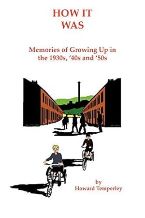 Bild des Verkufers fr How It Was: Memories of Growing Up in the 1930s, '40s and '50s zum Verkauf von WeBuyBooks