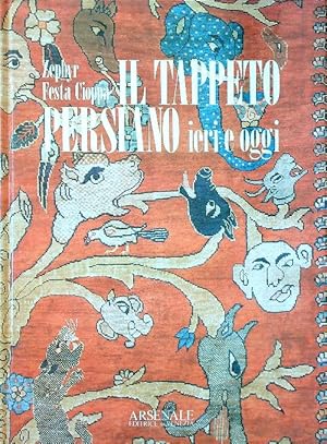 Bild des Verkufers fr Il tappeto persiano ieri e oggi. zum Verkauf von Librodifaccia