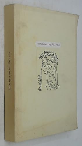 Von Odysseus bis Felix Krull: Gestalten der Weltliteratur in der Buchillustration des 19. und 20....