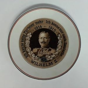 Portrait-Porzellanteller mit dem Brustbild Kaiser Wilhelm II. 1914 - 1915. Mit Treuespruch Ich ke...