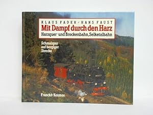 Seller image for Mit Dampf durch den Harz. Harzquer- und Brockenbahn, Selketalbahn - Schmalspur auf bergiger Strecke for sale by Celler Versandantiquariat