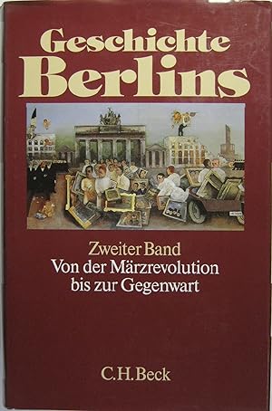 Geschichte Berlins. 2 Bde. Bd.1 Von der Frühgeschichte bis zur Industrialisierung. / Bd.2 Von der...
