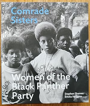 Comrade Sisters: Women of the Black Panther Party (Signed by Stephen Shames and Ericka Huggins)