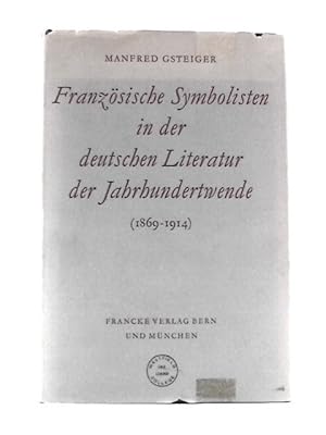 Bild des Verkufers fr Franzosische Symbolisten in Der Deutschen Literatur Der Jahrhundertwende zum Verkauf von World of Rare Books