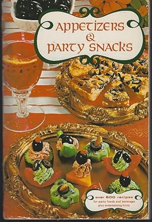 Seller image for APPETIZERS & PARTY SNACKS Over 600 Recipes for Party Foods and Beverages Plus Entertaining Hints for sale by Gibson's Books