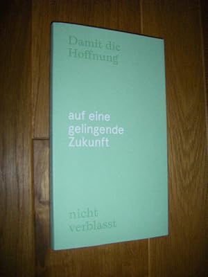 Damit die Hoffnung auf eine gelingende Zukunft nicht verblasst