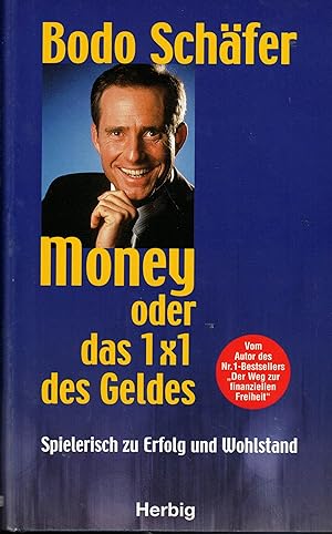 Bild des Verkufers fr Money oder das 1 x 1 des Geldes. Spielerisch zu Erfolg und Wohlstand zum Verkauf von Paderbuch e.Kfm. Inh. Ralf R. Eichmann