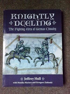 Knightly Dueling: The Fighting Arts of German Chivalry