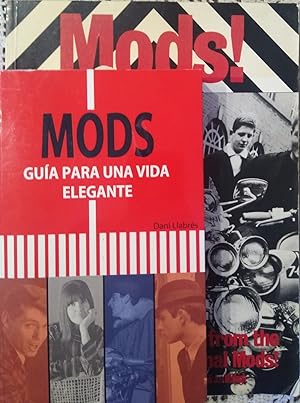 MODS Guía para una vida elegante + MODS! Over 150 photographs from the early 60's of the original...