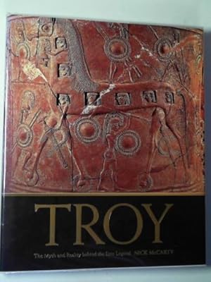 Imagen del vendedor de Troy: the myth and reality behind the epic legend a la venta por Cotswold Internet Books