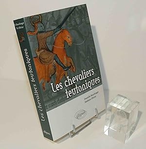 Image du vendeur pour Les chevaliers teutoniques. Ellipses, Paris, 2007. mis en vente par Mesnard - Comptoir du Livre Ancien