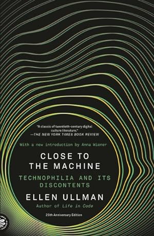 Seller image for Close to the Machine : Technophilia and Its Discontents for sale by GreatBookPrices