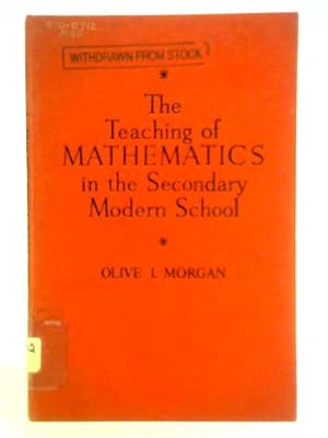 Bild des Verkufers fr The Teaching of Mathematics in the Secondary Modern School: a Practical Guide for the Non-mathematician zum Verkauf von World of Rare Books