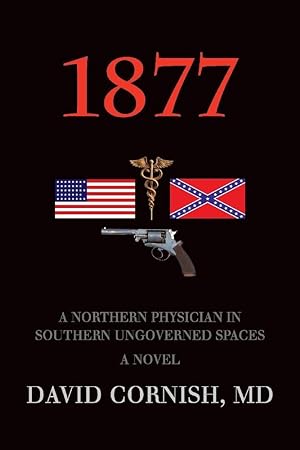 Seller image for 1877: A Northern Physician in Southern Ungoverned Spaces for sale by Redux Books