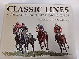 Seller image for Classic Lines A Gallery of the Great Thoroughbreds for sale by Cambridge Rare Books