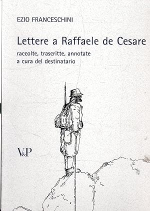 Lettere a Raffaele De Cesare : raccolte, trascritte, annotate a cura del destinatario