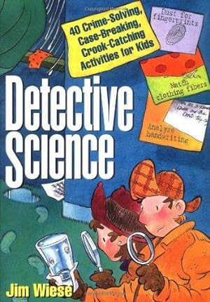 Imagen del vendedor de Detective Science: 40 Crime-solving, Case-breaking, Crook-catching Activities for Kids a la venta por WeBuyBooks