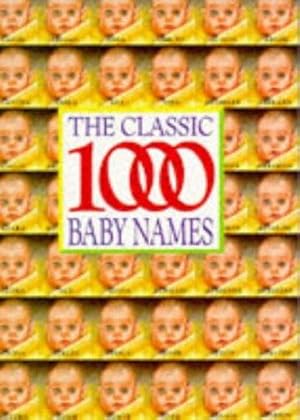 Bild des Verkufers fr The Classic 1000 Baby Names zum Verkauf von WeBuyBooks