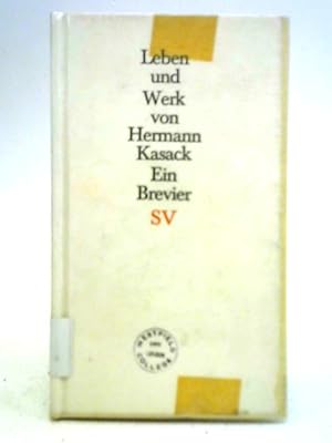 Bild des Verkufers fr Leben und Werk von Hermann Kasack: Ein Brevier zum Verkauf von World of Rare Books