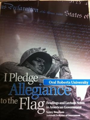 Imagen del vendedor de I Pledge Allegiance to the Flag: Readings and Lecture Notes in American Government a la venta por Reliant Bookstore