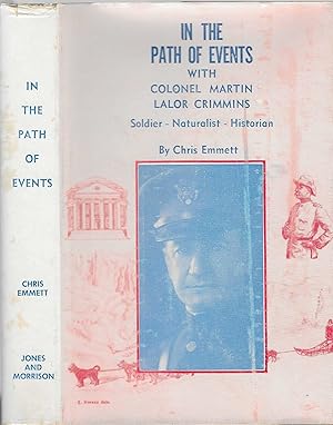 Seller image for In the Path of Events with Colonel Martin Lalor Crimmins; Soldier - Naturalist - Historian [SIGNED] for sale by BASEMENT BOOKS