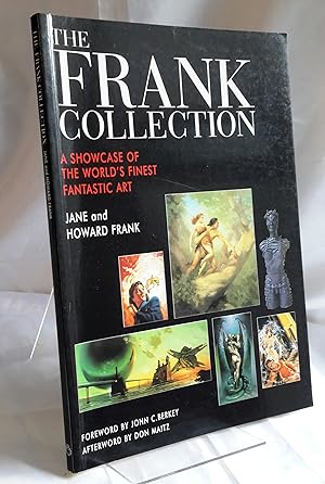 Imagen del vendedor de The Frank Collection: A Showcase of the World's Finest Fantastic Art. Forword by John C. Berkey. Afterword by Don Maitz. a la venta por Addyman Books