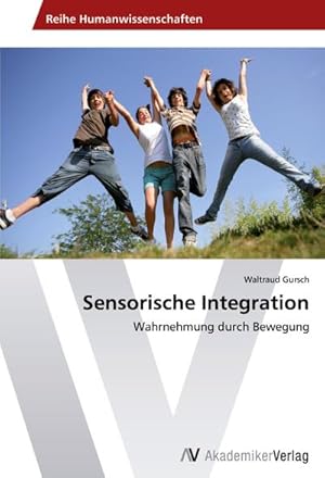 Image du vendeur pour Sensorische Integration mis en vente par BuchWeltWeit Ludwig Meier e.K.