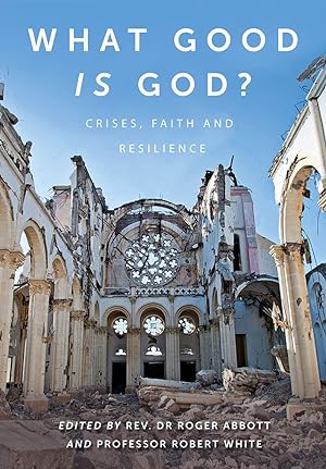 Seller image for What Good is God?: Crises, faith, and resilience for sale by Redux Books