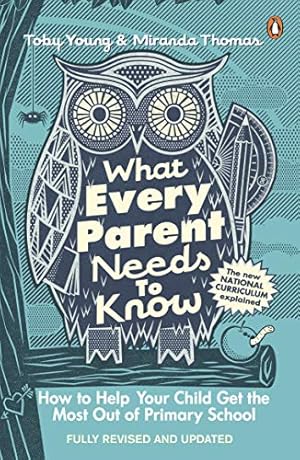 Bild des Verkufers fr What Every Parent Needs to Know: How to Help Your Child Get the Most Out of Primary School [Soft Cover ] zum Verkauf von booksXpress