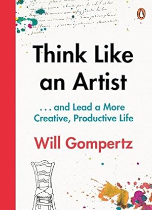 Immagine del venditore per Think Like an Artist: How to Live a Happier, Smarter, More Creative Life [Soft Cover ] venduto da booksXpress
