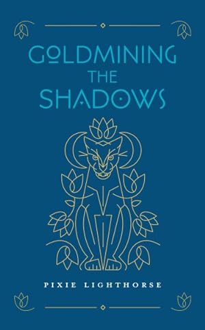 Imagen del vendedor de Goldmining the Shadows : Honoring the Medicine of Wounds a la venta por GreatBookPrices