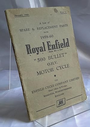 A List of Spare & Replacement Parts for the 1959-1960 Royal Enfield "500 Bullet" O.H.V. Motor Cycle.