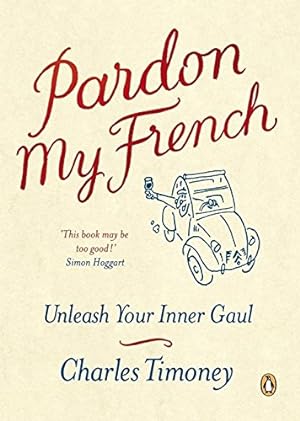 Immagine del venditore per Pardon My French: Unleash Your Inner Gaul [Soft Cover ] venduto da booksXpress