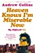 Imagen del vendedor de Heaven Knows I'm Miserable Now: My Difficult 80s [Soft Cover ] a la venta por booksXpress