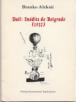 Dali : Inédits de Belgrade (1932), une étude suivie de deux manuscrits originaux en franc ais don...