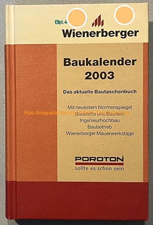 Bild des Verkufers fr Wienerberger Baukalender. Das aktuelle Bautaschenbuch 2003 (46. Jahrgang) zum Verkauf von Antiquariat Bernhard