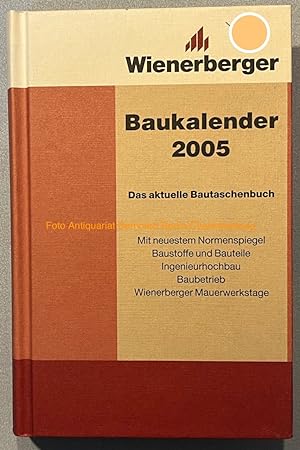 Bild des Verkufers fr Wienerberger Baukalender. Das aktuelle Bautaschenbuch 2005 (48. Jahrgang) zum Verkauf von Antiquariat Bernhard