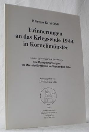 Erinnerungen an das Kriegsende 1944 in Kornelimünster. Mit einer ergänzenden Materialsammlung: Di...