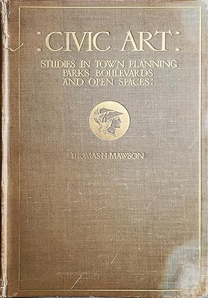 Seller image for Civic Art: Studies in Town Planning, Parks, Boulevards and Open Spaces for sale by L. Lam Books