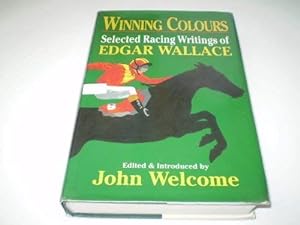 Seller image for Winning Colours: The Selected Racing Writings of Edgar Wallace for sale by WeBuyBooks