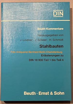 Imagen del vendedor de Stahlbauten. Erluterungen zu DIN 18800 Teil 1 bis Teil 4 (Beuth-Kommentare) a la venta por Antiquariat Bernhard