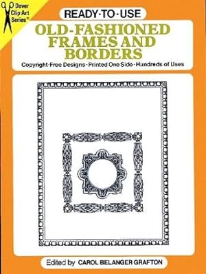Imagen del vendedor de Ready-to-Use Old-Fashioned Frames and Borders (Dover Clip Art) a la venta por WeBuyBooks