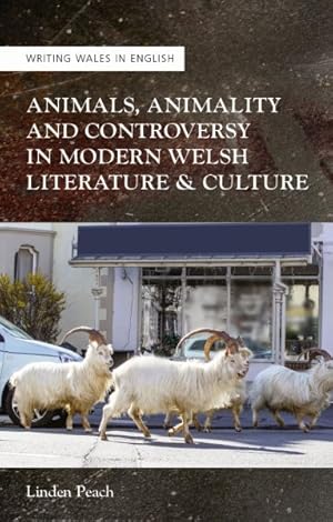 Seller image for Animals, Animality and Controversy in Modern Welsh Writing and Culture for sale by GreatBookPrices