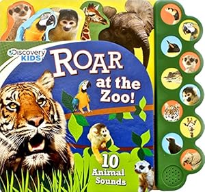 Bild des Verkufers fr Discovery Kids Roar at the Zoo Sound Book (Discovery 10 Button) zum Verkauf von Reliant Bookstore