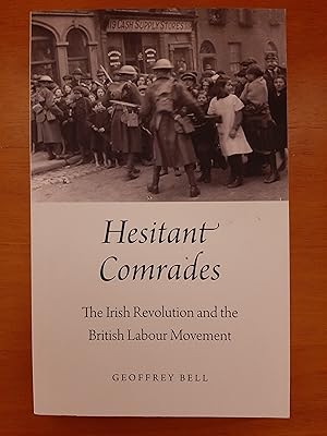 Seller image for Hesitant Comrades: The Irish Revolution and the British Labour Movement for sale by Collectible Books Ireland