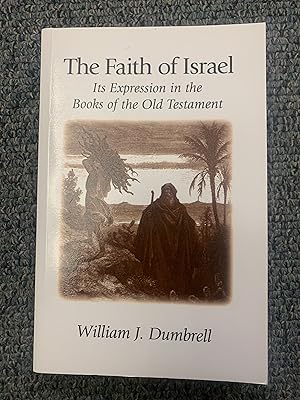 Image du vendeur pour The Faith of Israel: Its Expression in the Books of the Old Testament mis en vente par Regent College Bookstore