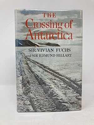 THE CROSSING OF ANTARCTICA, THE COMMONWEALTH TRANS-ANTARCTIC EXPEDITION, 1955-58